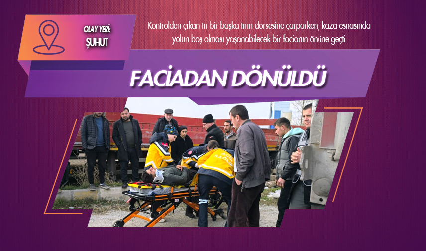 Tırın bir başka tıra arkadan çarptığı kazada faciadan dönüldü